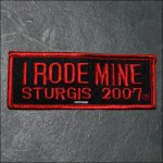 2007 Sturgis I Rode Mine Event Patch - Red