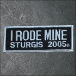 2005 Sturgis I Rode Mine Event Patch - White