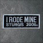 2006 Sturgis I Rode Mine Event Patch - White